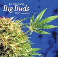 Ed Rosenthal's Big Buds 2006 Calendar