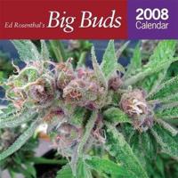 Ed Rosenthal's Big Buds 2008 Calendar