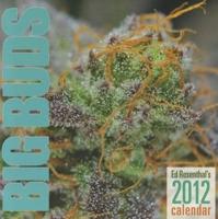 Ed Rosenthal's Big Buds 2012 Calendar