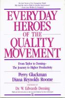 Everyday Heroes of the Quality Movement - From Taylor to Deming - The Journey to Higher Productivity