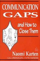 Communication Gaps and How to Close Them