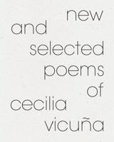 New and Selected Poems of Cecilia Vicuña