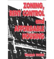 Zoning, Rent Control, and Affordable Housing