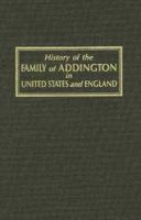 History of the Family of Addington in United States & England, 2nd Edition