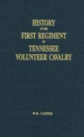 History of the First Regiment of the Tennessee Volunteer Cavalry, 2nd Edition