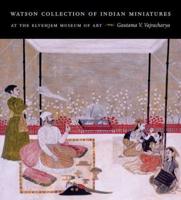 Watson Collection of Indian Miniatures at the Elvehjem Museum of Art