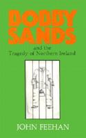 Bobby Sands and the Tragedy of Northern Ireland