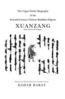 The Uygur-Turkic Biography of the Seventh-Century Chinese Buddhist Pilgrim Xuanzang, Ninth and Tenth Chapters