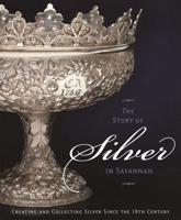 The Story of Silver in Savannah