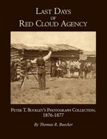 Last Days of Red Cloud Agency