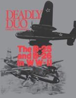 Deadly Duo: The B-25 and B-26 in WWII