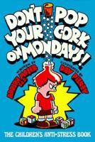 Don't Pop Your Cork on Mondays!