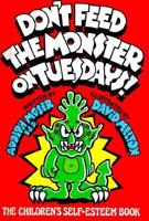 Don't Feed the Monster on Tuesdays!