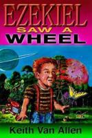 Ezekiel Saw a Wheel