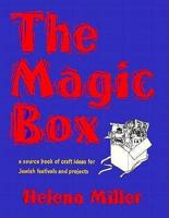 The Magic Box: A Source Book of Craft Ideas for Jewish Festivals and Projects