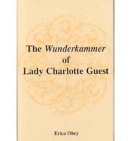 The Wunderkammer of Lady Charlotte Guest