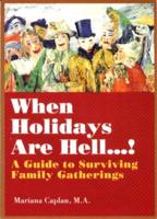 When Holidays Are Hell-- !