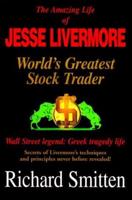 The Amazing Life of Jesse Livermore, World's Greatest Stock Trader
