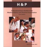 H&P: A Nonphysician's Guide to the Medical History and Physical Examination