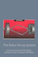The Kelso Shrug System