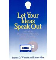 Let Your Ideas Speak Out
