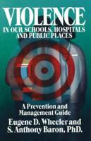 Violence in Our Schools, Hospitals and Public Places
