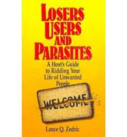 Losers, Users & Parasites