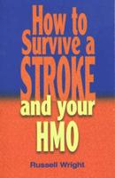 How to Survive a Stroke & Your Hmo
