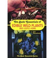 The Basic Essentials of Edible Wild Plants & Useful Herbs