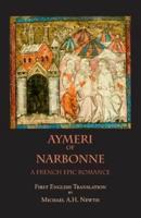 Aymeri of Narbonne: A French Epic Romance