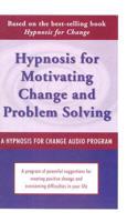 Hypnosis for Motivating Change and Problem Solving