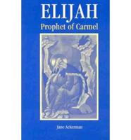 Elijah, Prophet of Carmel