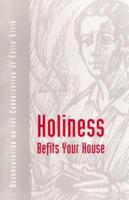 Holiness Befits Your House