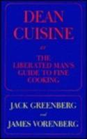 Dean Cuisine, or, The Liberated Man's Guide to Fine Cooking