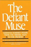 The Defiant Muse: German Feminist Poems from the Middl