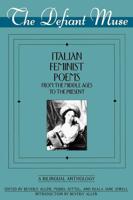The Defiant Muse: Italian Feminist Poems from the Midd