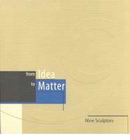 From Idea to Matter