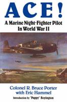 Ace!: A Marine Night-Fighter Pilot in World War II