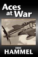 Aces at War: The American Aces Speak