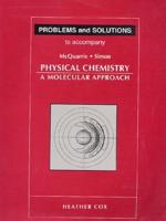 Problems and Solutions to Accompany McQuarrie and Simon Physical Chemistry - A Molecular Approach