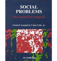 Social Problems--the Search for Solutions