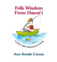 Folk Wisdom from Hawai'i, or, Don't Take Bananas on a Boat
