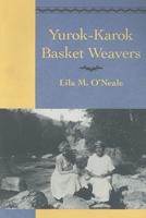 Yurok-Karok Basket Weavers. Yurok-Karok Basket Weavers