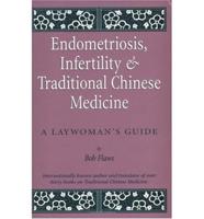 Endometriosis & Infertility, and Traditional Chinese Medicine