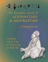 The Systematic Classic of Acupuncture & Moxibustion