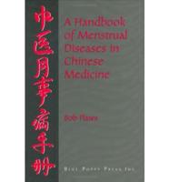 Handbook of Menstrual Disease in Chinese Medicine