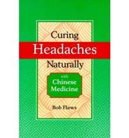 Curing Headaches Naturally With Chinese Medicine