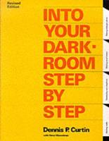 Into Your Darkroom Step-by-Step