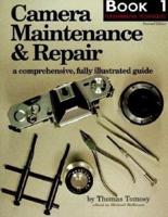 Camera Maintenance & Repair. Book 1