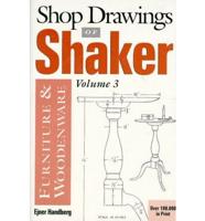 Shop Drawings of Shaker Furniture and Woodenware